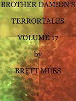 Cover of Brother Damion's Terrortales Volume 17 by Brett Miles