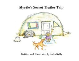 Myrtle's Secret Trailer Trip