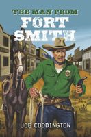 Cover of The Man from Fort Smith by Joe Coddington