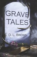 Cover of Grave Tales by D.L. Brown
