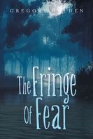 Cover of The Fringe of Fear by Gregory Holden