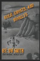 Gold, Ghosts, and Woolly's
