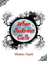 When Darkness Calls