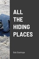 Cover of All The Hiding Places by Bob Stanhope