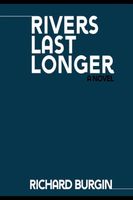 Cover of Rivers Last Longer by Richard Burgin