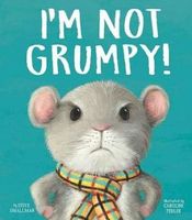 I'm Not Grumpy!