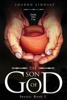 The Son of God Series: Book 5