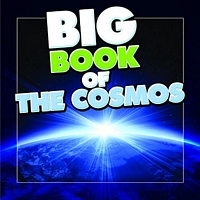 Cover of Big Book of the Cosmos for Kids by Speedy Publishing