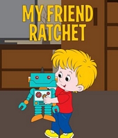 Cover of My Friend Ratchet by Speedy Publishing
