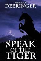 Cover of Speak of the Tiger by Martha Deeringer