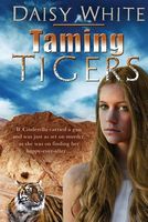 Cover of Taming Tigers by Daisy White