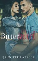 Cover of Bittersweet by Jennifer Labelle