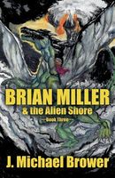 Brian Miller & the Alien Shore