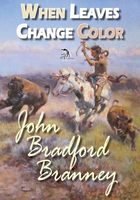 Cover of When Leaves Change Color by John Bradford Branney