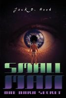 Cover of Small Man One Dark Secret by Jack B. Hood