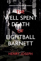 The Well Spent Death of Eightball Barnett