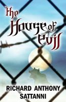 Cover of The House of Evil by Richard Anthony Sattanni