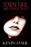 Cover of Town Girl: And Other Tales by Kevin Staul
