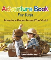 Cover of Adventure Book For Kids by Speedy Publishing