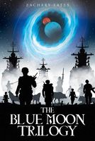Cover of The Blue Moon Trilogy by Zachary Yates