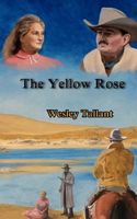 Cover of The Yellow Rose by Wesley Tallant