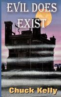 Cover of Evil Does Exist by Chuck Kelly