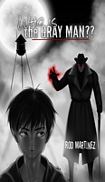 Cover of Who Is the Gray Man by Rod Martinez