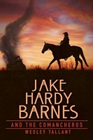 Cover of Jake Hardy Barnes and the Comancheros by Wesley Tallant