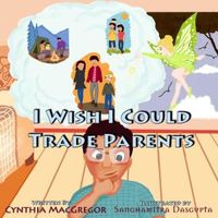 I Wish I Could Trade Parents