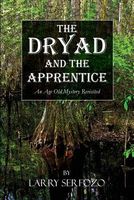 Cover of The Dryad and the Apprentice by Larry Serfozo
