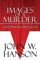 Cover of Images of a Murder by John W. Hanson