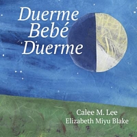 Cover of Duerme, Bebe, Duerme by Calee M. Lee
