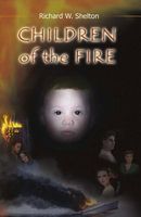 Cover of Children of the Fire by Richard Shelton
