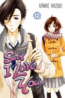 Cover of Say I Love You., Volume 12 by Kanae Hazuki