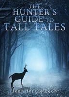 The Hunter's Guide to Tall Tales