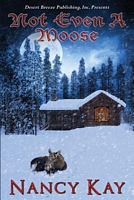 Not Even a Moose