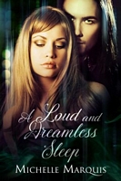 Cover of A Loud and Dreamless Sleep by Michelle Marquis