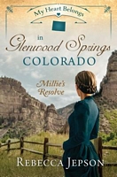 My Heart Belongs in Glenwood Springs, Colorado: Millie's Resolve