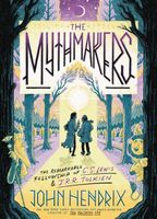 The Mythmakers: The Remarkable Fellowship of C.S. Lewis & J.R.R. Tolkien