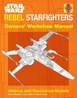 Star Wars: Rebel Starfighter: Owners' Workshop Manual