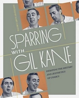 Cover of Sparring With Gil Kane: Debating The History and Aesthetics of Comics by Gary Groth