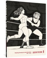 Queen of the Ring: Wrestling Drawings by Jaime Hernadez
