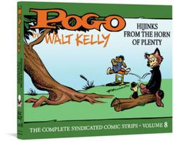 Pogo The Complete Syndicated Comic Strips: Volume 8: Hijinks from the Horn of Plenty