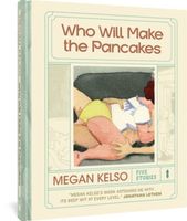 Who Will Make the Pancakes: Five Stories