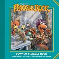 Cover of Jim Henson's Fraggle Rock: Down at Fraggle Rock by Jim Henson