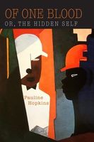 Cover of Of One Blood; Or, the Hidden Self by Pauline Hopkins