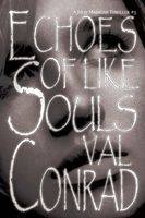Cover of Echoes of Like Souls by Val Conrad