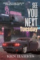 Cover of See You Next Tuesday by Ken Harris
