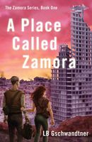 Cover of A Place Called Zamora by L.B. Gschwandtner