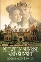Cover of Between Sunrise and Sunset by A.R. Talley